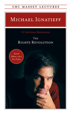The Rights Revolution (The CBC Massey Lectures)