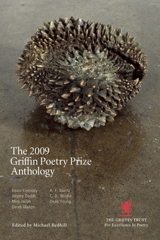 The Griffin Poetry Prize Anthology 2009: A Selection of the Shortlist (The Griffin Poetry Prize Anthologies, 2009)