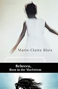 Rebecca, Born in the Maelstrom