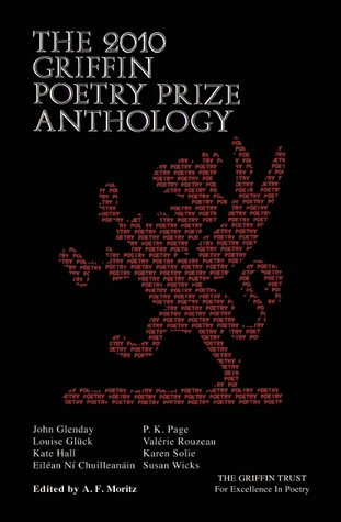 The Griffin Poetry Prize Anthology 2010 (The Griffin Poetry Prize Anthologies, 2010)