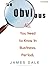 The Obvious: All You Need to Know in Business. Period, Library Edition