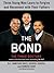 The Bond, The Three Doctors: Three Young Men Learn to Forgive and Reconnect With Their Fathers, Library Edition