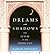 Dreams and Shadows: The Future of the Middle East