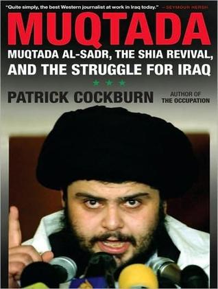 Muqtada: Muqtada-Al-Sadr, The Shia Revival, And The Struggle For Iraq, Library Edition