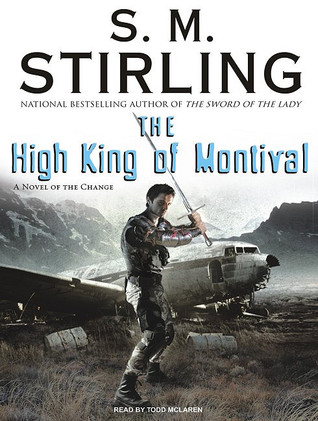 The High King of Montival: A Novel of the Change: Library Edition