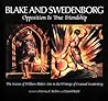 Blake & Swedenborg: Opposition is True Friendship Blake & Swedenborg: Opposition is True Friendship