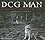 Dog Man: An Uncommon Life o...