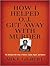 How I Helped O. J. Get Away With Murder: The Shocking Inside Story of Violence, Loyalty, Regret, and Remorse