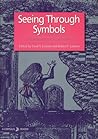 Seeing Through Symbols: Insights into Spirit Seeing Through Symbols: Insights into Spirit
