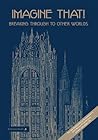 Imagine That!: Breaking Through to Other Worlds