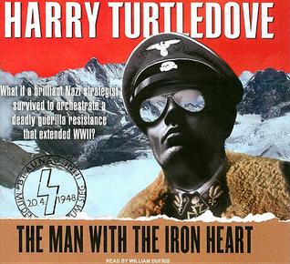 The Man With The Iron Heart By Harry Turtledove