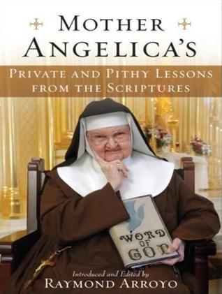 Mother Angelica's Private and Pithy Lessons from the Scriptures: Library Edition