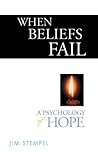 When Beliefs Fail: A Psychology of Hope When Beliefs Fail: A Psychology of Hope