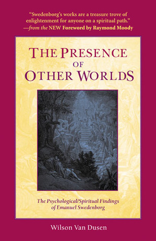 The Presence of Other Worlds: The Psychological and Spiritual Findings of Emanuel Swedenborg (Paperback)