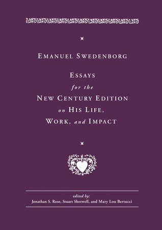 Emanuel Swedenborg: Essays for the New Century Edition on His Life, Work, and Impact (Hardcover)