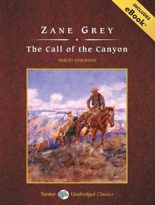 The Call of the Canyon: includes eBook Library Edition