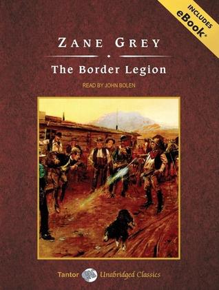 The Border Legion: includes eBook: Library Edition