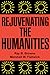 Rejuvenating the Humanities