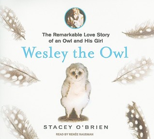 Wesley the Owl: The Remarkable Love Story of an Owl and His Girl, Library Edition