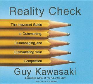 Reality Check: The Irreverent Guide to Outsmarting, Outmanaging, and Outmarketing Your Competition, Library Edition