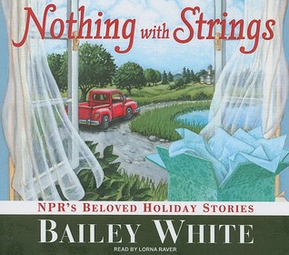 Nothing With Strings: NPR's Beloved Holiday Stories, Library Edition