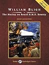 The Mutiny on Board H.M.S. Bounty by William Bligh The Mutiny on Board H.M.S. Bounty by William Bligh