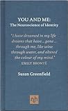 You and Me: The Neuroscience of Identity You and Me: The Neuroscience of Identity