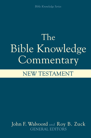 The Bible Knowledge Commentary: An Exposition of the Scriptures by Dallas Seminary Faculty [New Testament Edition] (Hardcover)