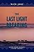 The Last Light Breaking: Li...
