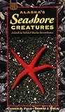 Alaska's Seashore Creatures: A Guide to Selected Marine Invertebrates (Alaska Pocket Guide)