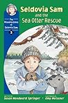 Seldovia Sam and the Sea Otter Rescue Seldovia Sam and the Sea Otter Rescue