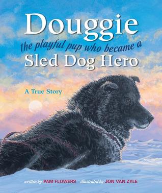 Douggie: The Playful Pup Who Became a Sled Dog Hero (Hardcover)