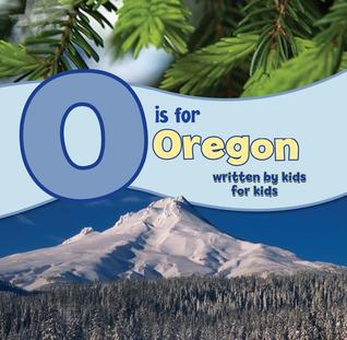 O Is for Oregon (See My State)