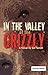 In the Valley of the Grizzly by Ed Ferrell