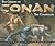 The Coming of Conan the Cimmerian: The Original Adventures of the Greatest Sword and Sorcery Hero of All Time! (Conan of Cimmeria)