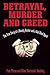 Betrayal, Murder, and Greed: The True Story of a Bounty Hunter and a Bail Bond Agent
