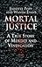 Mortal Justice: A True Stor...