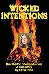 Wicked Intentions: The Sheila LaBarre Murders -- A True Story