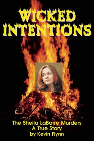 Wicked Intentions: The Sheila LaBarre Murders -- A True Story