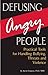 Defusing Angry People: Practical Tools for Handling Bullying, Threats, and Violence