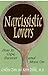Narcissistic Lovers: How to Cope, Recover and Move On: How to Cope, Recover and Move on