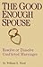 The Good Enough Spouse: Resolve or Dissolve Conflicted Marriages