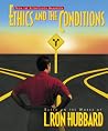 Ethics and the Conditions Ethics and the Conditions
