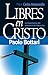 Libres en Cristo: La importancia del ministerio de liberación (Spanish Edition)