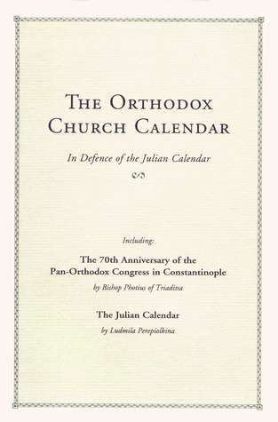 The Orthodox Church Calendar: In Defence of the Julian Calendar