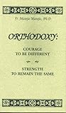 Orthodoxy: Courage To Be Different, Strength To Remain The Same