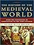The History of the Medieval World: From the Conversion of Constantine to the First Crusade