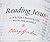 Reading Jesus: A Writer's Encounter With the Gospels