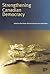 Strengthening Canadian Democracy by Paul Howe