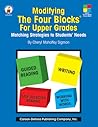 Modifying the Four Blocks for Upper Grades: Matching Strategies to Students' Needs Modifying the Four Blocks for Upper Grades: Matching Strategies to Students' Needs